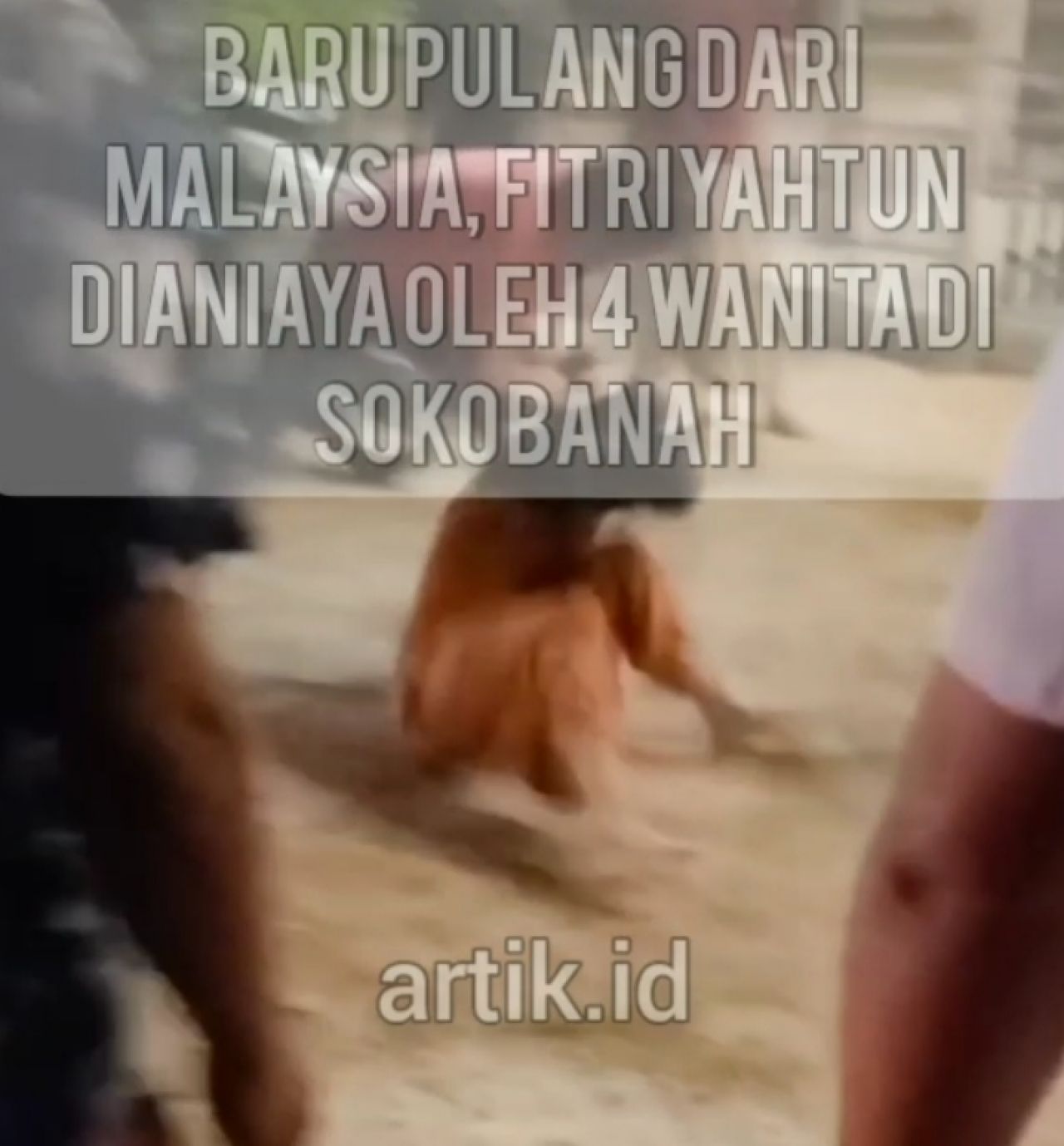 Video Viral! Baru Pulang dari Malaysia, Fitriyahtun Dianiaya oleh 4 Wanita di Sokobanah