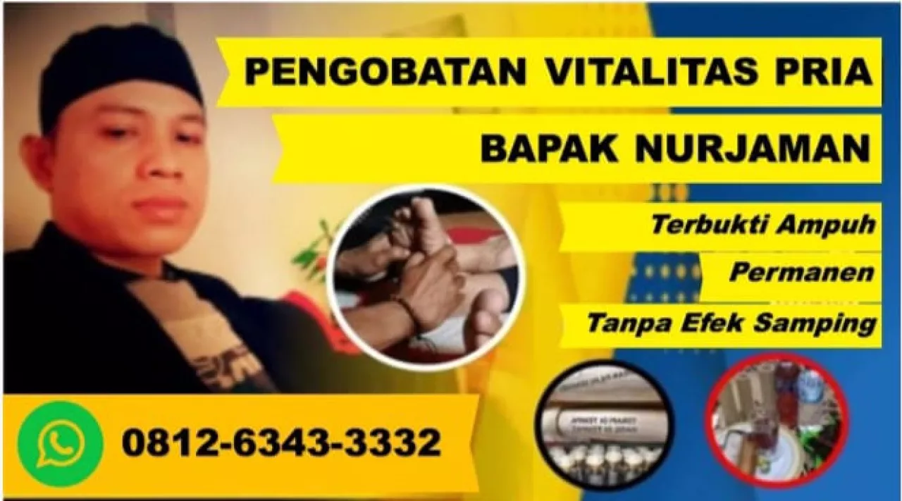 Pengobatan Alat Vital Tegal Jawa Tengah Bapak Nurjaman Terbaik dan Ampuh