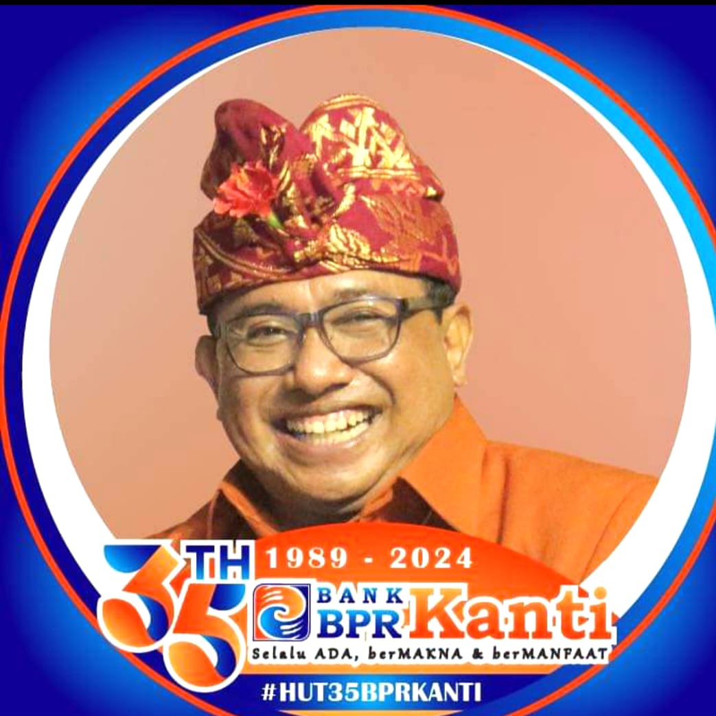 Direktur Utama BPR Kanti, Bapak Made Arya Amitaba, M. M