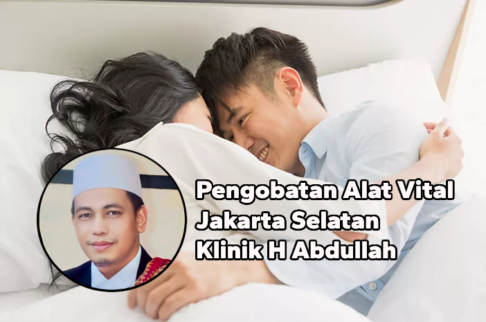 Pengobatan Alat Vital Pasar Minggu Jakarta Selatan, Klinik H Abdullah Terbukti dalam 30 Menit