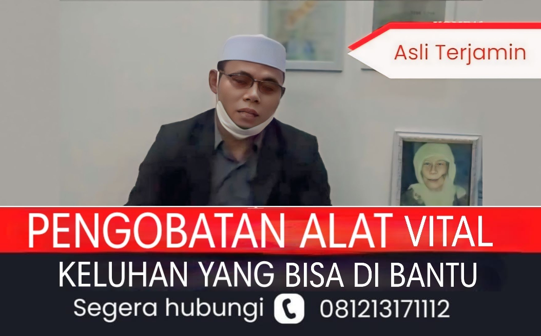 Pengobatan Alat Vital Binjai Mak Erot, Ditangani Langsung Haji Otong